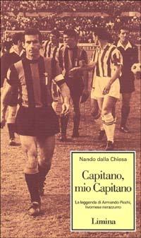 Capitano, mio capitano. La leggenda di Armando Picchi, livornese nerazzurro - Nando Dalla Chiesa - copertina