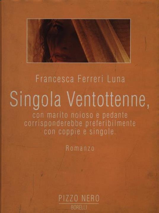 Singola ventottenne, con marito noioso e pedante, corrisponderebbe preferibilmente con coppie e singole - Francesca Ferreri Luna - 3