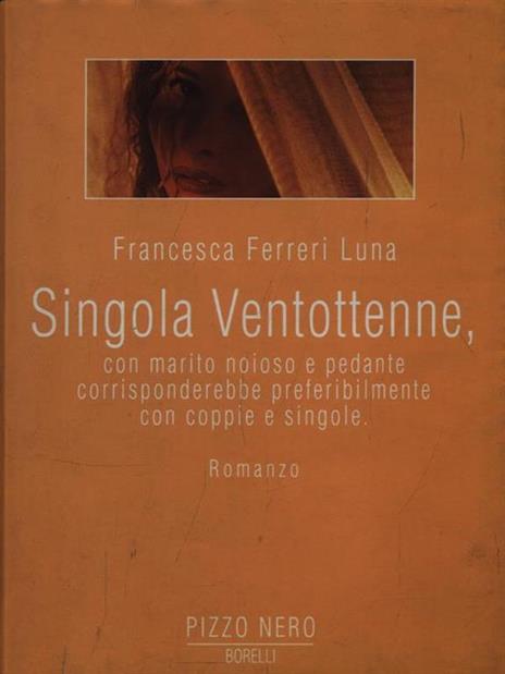 Singola ventottenne, con marito noioso e pedante, corrisponderebbe preferibilmente con coppie e singole - Francesca Ferreri Luna - 2
