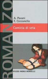 Camicia di seta - A. Pavani,F. Cecconello - copertina