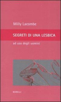 Segreti di una lesbica ad uso degli uomini - Milly Lacombe - copertina