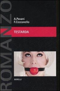 Testarda - Alexandra Pavani,Fabio Cecconello - copertina