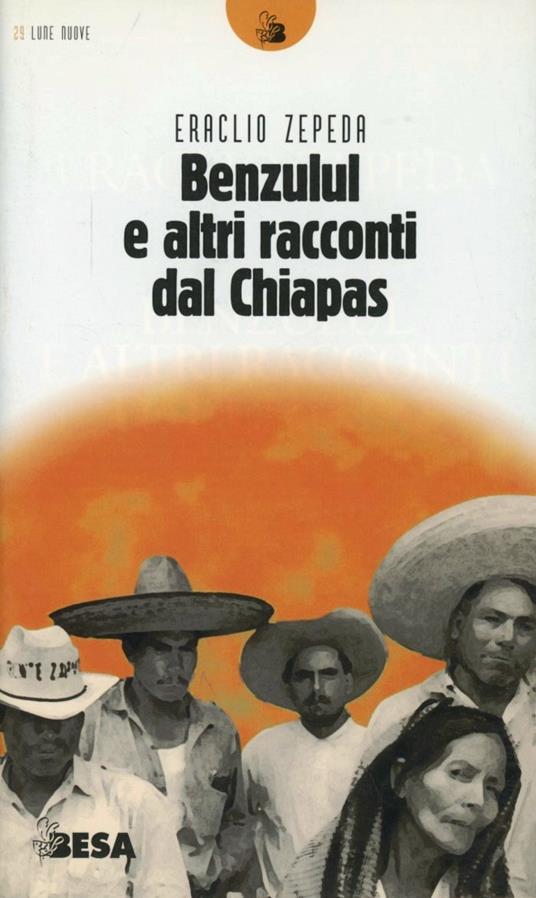 Benzulul e altri racconti dal Chiapas - Eraclio Zepeda - copertina