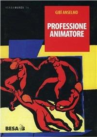 Professione animatore - Anselmo Gibì - copertina