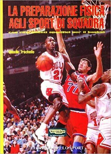 La preparazione fisica agli sport di squadra. Con protocolli specifici per il basket - Claudio Trachelio - copertina