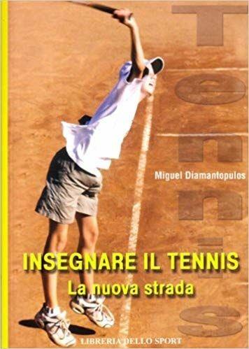 Insegnare il tennis. La nuova strada - Miguel Diamantopulos - copertina