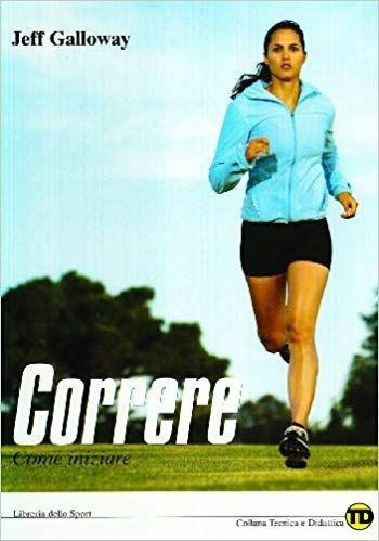 Correre. Come iniziare - Jeff Galloway - copertina