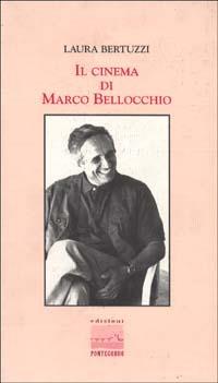 Il cinema di Marco Bellocchio - Laura Bertuzzi - copertina