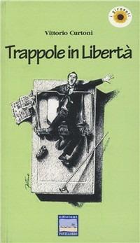 Trappole in libertà - Vittorio Curtoni - copertina