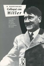 Colloqui con Hitler. Le confidenze esoteriche del Führer e i suoi piani per la conquista del mondo