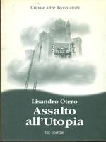 Assalto all'utopia. Cuba e altre rivoluzioni