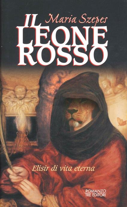 Il leone rosso. Elisir di vita eterna - Maria Szepes - copertina