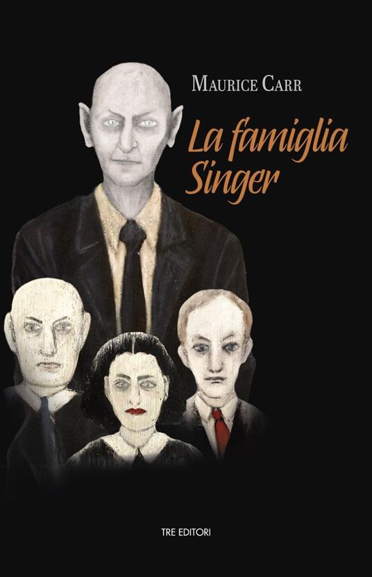 La famiglia Singer - Maurice Carr - Libro - Tre Editori - | IBS