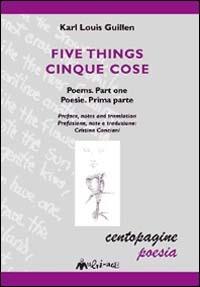 Five things-Cinque cose. Vol. 1 - Karl L. Guillen - copertina