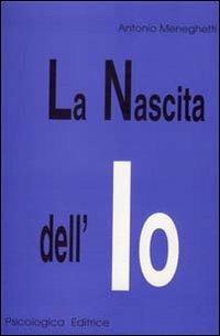 La nascita dell'io - Antonio Meneghetti - copertina