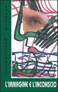 L' immagine e l'inconscio - Antonio Meneghetti - copertina