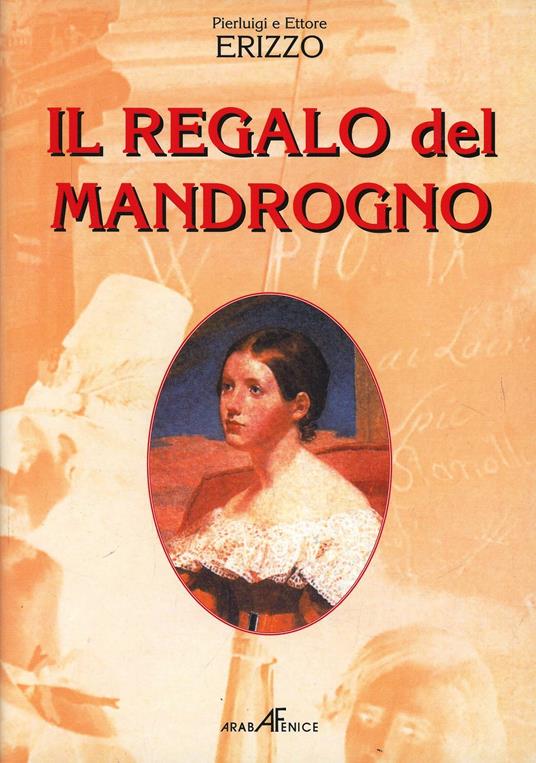Il regalo del mandrogno - Pierluigi Erizzo,Ettore Erizzo - copertina