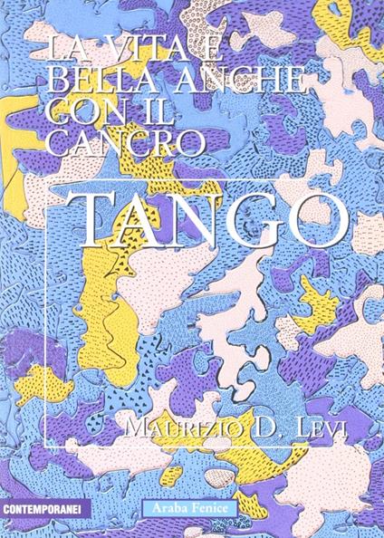 Tango. La vita è bella anche con il cancro - Maurizio D. Levi - copertina