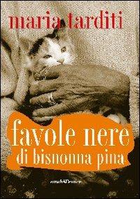 Favole nere di bisnonna Pina - Maria Tarditi - copertina