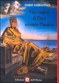 Vita comica di Pirro secondo Plutarco - Dario Sabbatucci - copertina