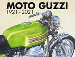 Moto Guzzi 1921-2021. Ediz. italiana e inglese