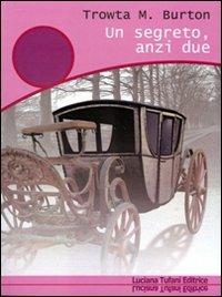 Un segreto, anzi due - Trowta M. Burton - copertina