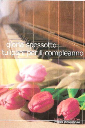Tulipani per il compleanno - Gloria Spessotto - copertina