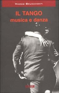 Il tango. Musica e danza - Marco Brunamonti - copertina