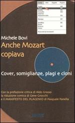 Anche Mozart copiava. Cover, somiglianze, plagi e cloni