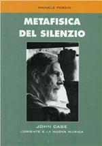 Metafisica del silenzio. John Cage, l'Oriente e la nuova musica