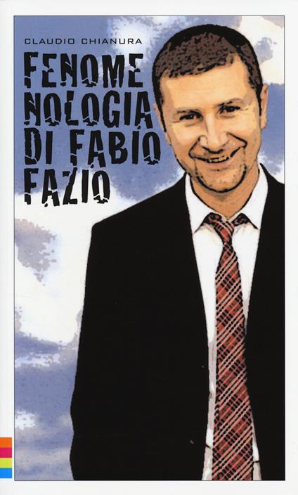 Fenomenologia di Fabio Fazio - Claudio Chianura - copertina