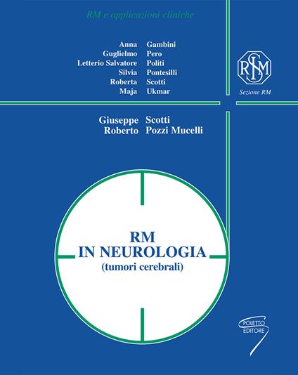 RM in neurologia (tumori cerebrali). Ediz. a spirale - copertina