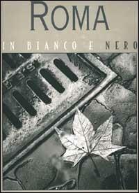 Roma in bianco e nero - Claudio Corrivetti - copertina