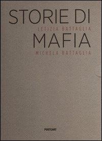 Storie di mafia. Ediz. illustrata - Letizia Battaglia,Michela Battaglia - copertina