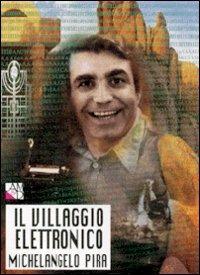 Il villaggio elettronico - Michelangelo Pira - copertina