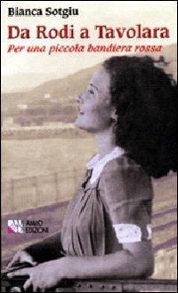Da Rodia a Tavolara. Per una piccola bandiera rossa - Bianca Sotgiu - copertina