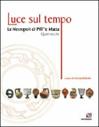 Luce sul tempo. La necropoli di Pill' e Matta, Quartucciu - copertina
