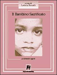 Il bambino sacrificato. Le diversità negate - copertina