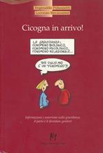 Cicogna in arrivo! Informazioni e umorismo sulla gravidanza, il parto e il diventare genitori