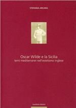 Oscar Wilde e la Sicilia. Temi mediterranei nell'estetismo inglese