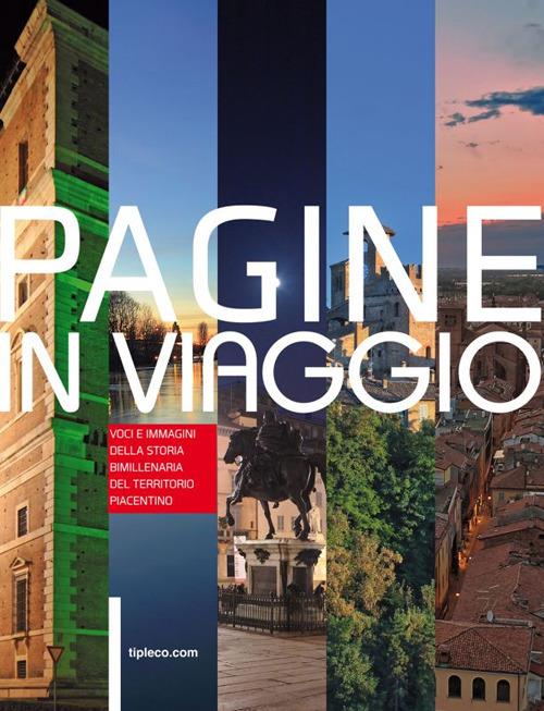 Pagine in viaggio. Voci e immagini della storia bimillenaria del territorio piacentino - copertina