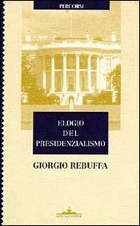 Elogio del presidenzialismo - Giorgio Rebuffa - copertina