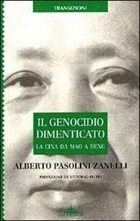 Il genocidio dimenticato. La Cina da Mao a Deng - Alberto Pasolini Zanelli - copertina