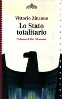 Lo stato totalitario - Vittorio Zincone - copertina