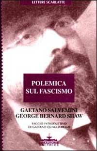 Polemica sul fascismo - Gaetano Salvemini,George Bernard Shaw - copertina