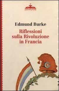 Riflessioni sulla Rivoluzione in Francia - Edmund Burke - copertina