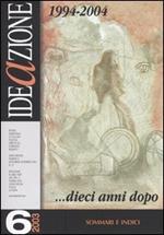 Ideazione (2003). Vol. 6: 1994-2004. Dieci anni dopo