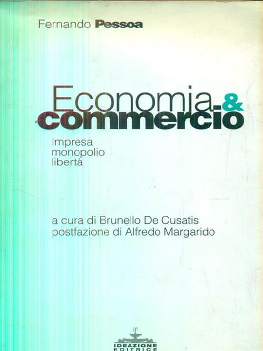 Economia e commercio. Impresa, monopolio, libertà - Fernando Pessoa - copertina