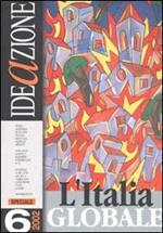 Ideazione (2002). Vol. 6: L'Italia globale.