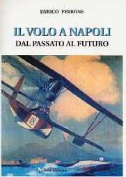 Libro Il volo a Napoli dal passato al futuro Enrico Ferrone